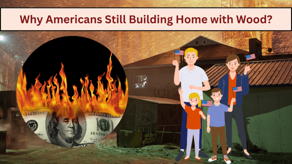 Why American Still Building Home with Wood